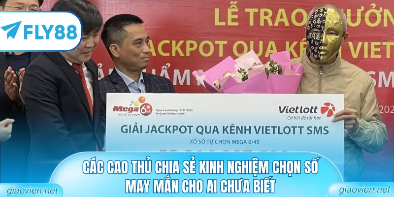 Các cao thủ chia sẻ kinh nghiệm chọn số may mắn cho ai chưa biết