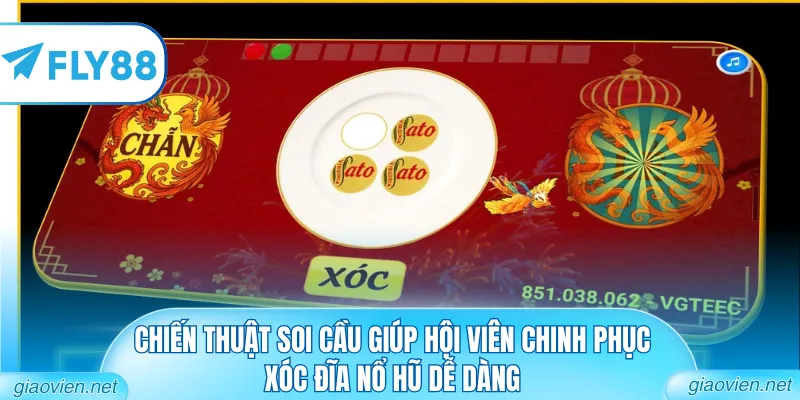 Chiến thuật soi cầu giúp hội viên chinh phục xóc đĩa nổ hũ dễ dàng