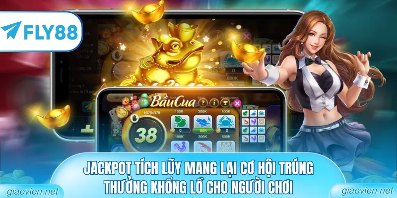 Jackpot tích lũy mang lại cơ hội trúng thưởng khổng lồ cho người chơi