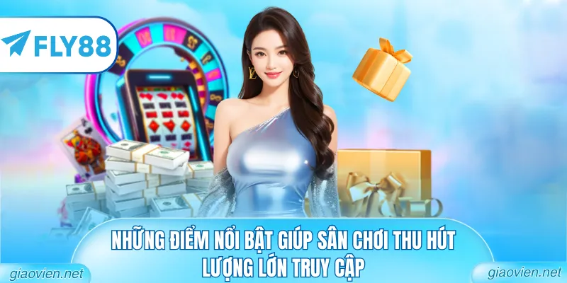 Những điểm nổi bật giúp sân chơi thu hút lượng lớn truy cập