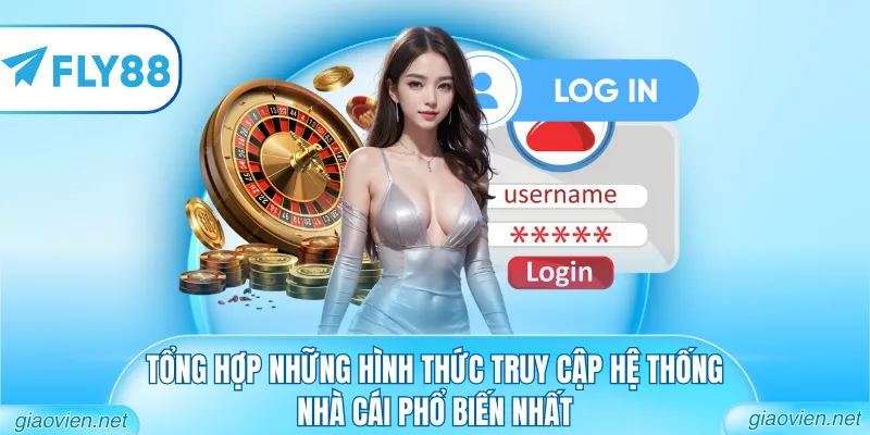 Tổng hợp những hình thức truy cập hệ thống nhà cái phổ biến nhất